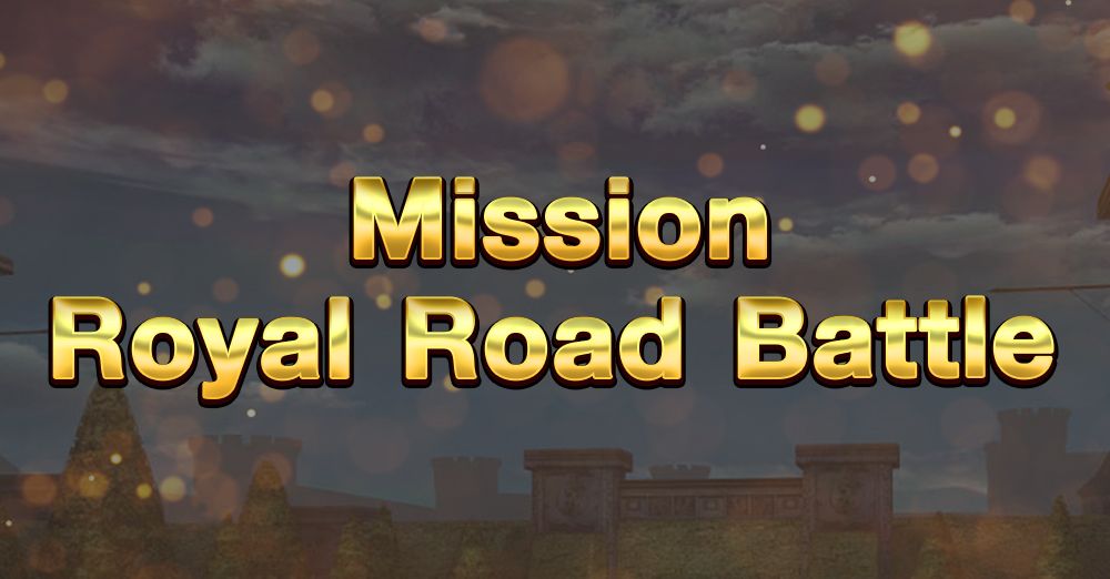 Mission : Royal Road Battle